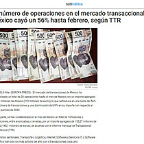 El nmero de operaciones en el mercado transaccional de Mxico cay un 56% hasta febrero, segn TTR